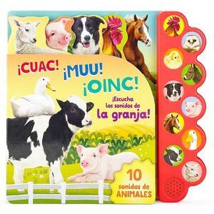 Cuac! Muu! Oinc! (Spanish Edition): ¡Escucha Los Sonidos de la Granja! -- Parrag